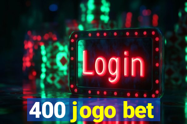 400 jogo bet